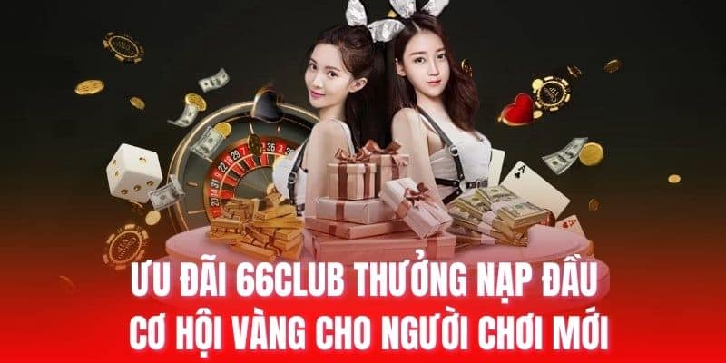 66club thưởng nạp đầu