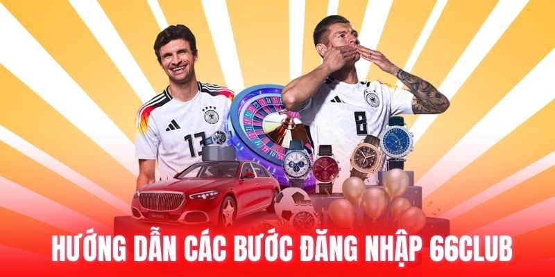 Hướng dẫn các bước đăng nhập 66club