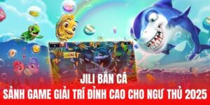 jili bắn cá