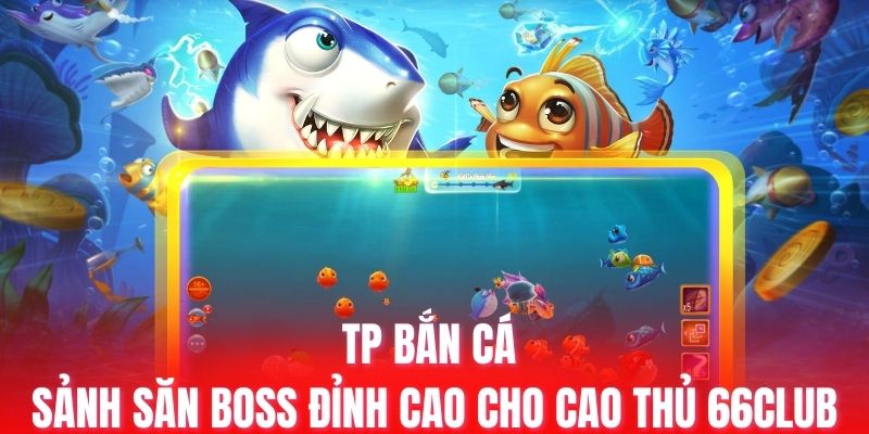tp bắn cá 66club