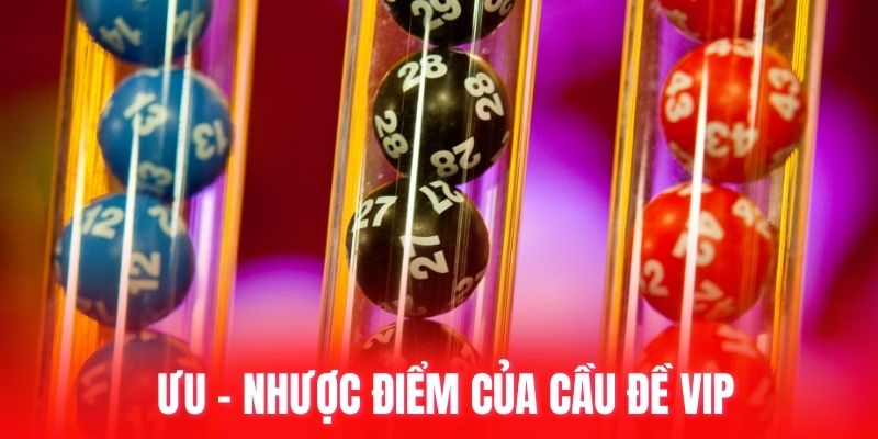 Ưu - nhược điểm của cầu đề vip