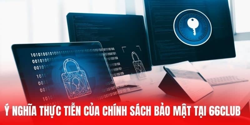 Những lưu ý khi tìm hiểu chính sách bảo mật